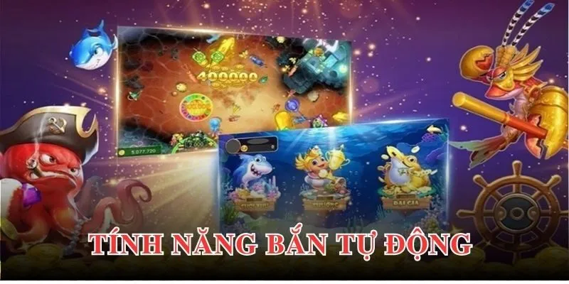 Bắn Cá Long Vương - Sản Phẩm Cập Nhật Tính Năng Đa Dạng 3 Tính năng bắn tự động tạo nên những ưu thế vượt trội trong săn cá